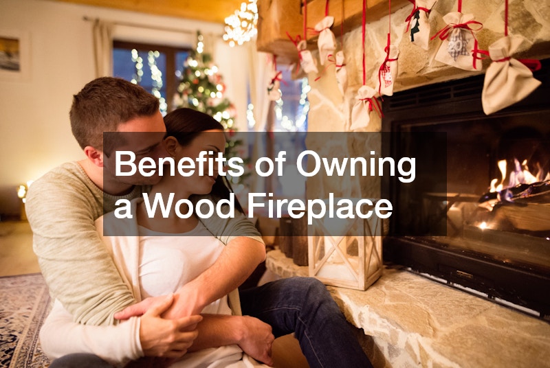 Benefits of Owning a Wood Fireplace