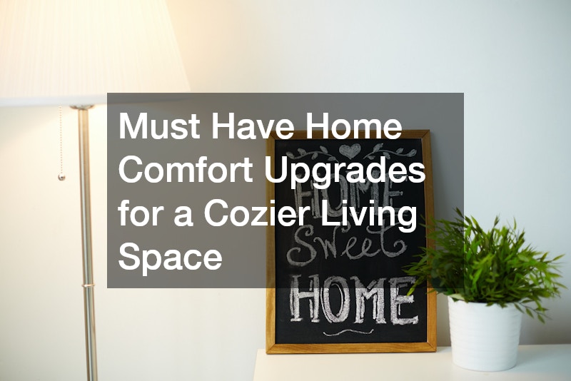 Must Have Home Comfort Upgrades for a Cozier Living Space